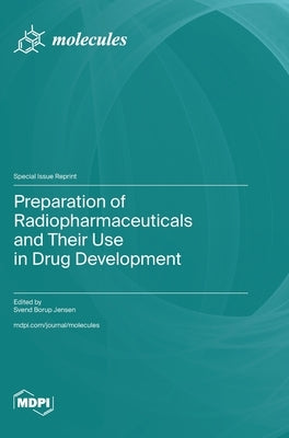Preparation of Radiopharmaceuticals and Their Use in Drug Development by Jensen, Svend Borup