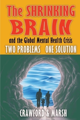 The Shrinking Brain by Crawford, Michael A.