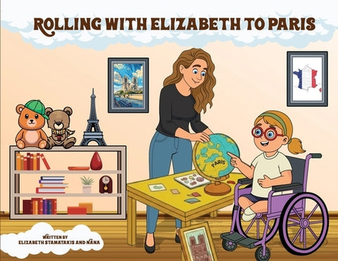 Rolling with Elizabeth to Paris by Stamatakis, Elizabeth