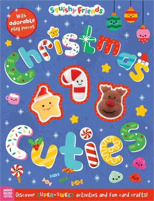Squishy Friends: Christmas Cuties by Collingwood, Sophie