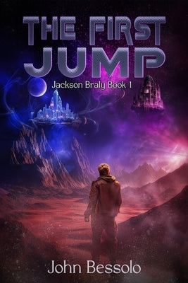 The First Jump: Jackson Braly Book 1 by Bessolo, John