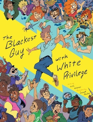The Blackest Guy with White Privilege by Wiener, H. M.