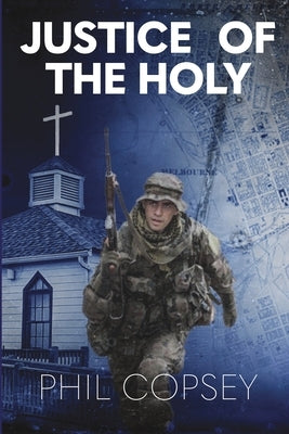 Justice of the Holy by Copsey, Phil