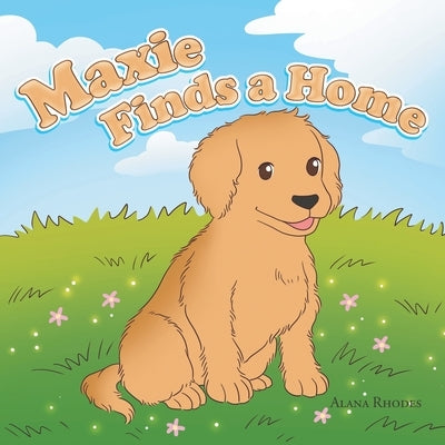 Maxie Finds a Home by Rhodes, Alana