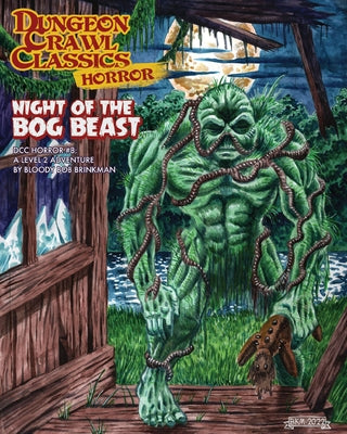 Dungeon Crawl Classics Horror #8: Night of the Bog Beast by Brinkman, Bob