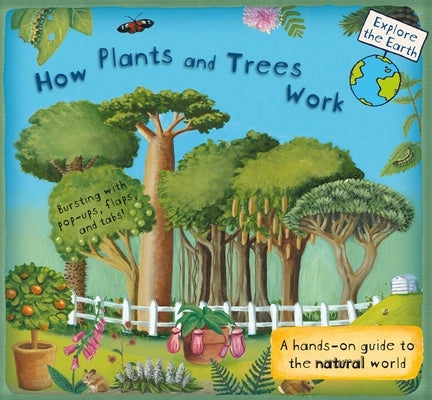 How Plants and Trees Work: A Hands-On Guide to the Natural World by Dorion, Christiane