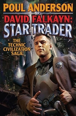 David Falkayn: Star Trader: The Technic Civilization Saga by Anderson, Poul