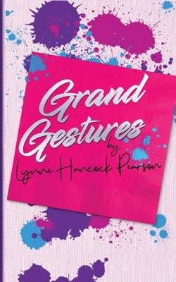 Grand Gestures: A funny heart-warming feel-good romance by Pearson, Lynne Hancock