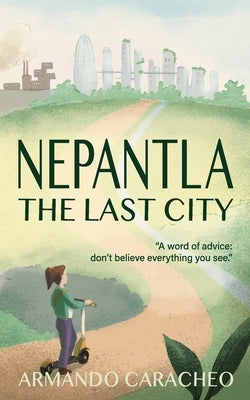 Nepantla: The Last City by Caracheo, Armando