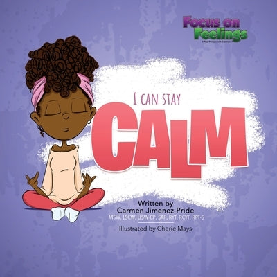 I Can Stay Calm by Jimenez-Pride, Carmen