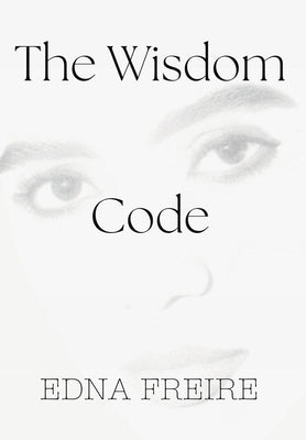 The Wisdom Code by Freire, Edna