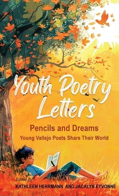 Youth Poetry Letters - Pencils and Dreams: Young Vallejo Poets Share Their World by Eyvonne, Jacalyn