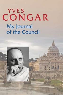 My Journal of the Council by Congar, Yves