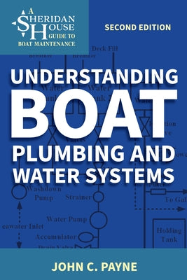 Understanding Boat Plumbing and Water Systems by Payne, John C.