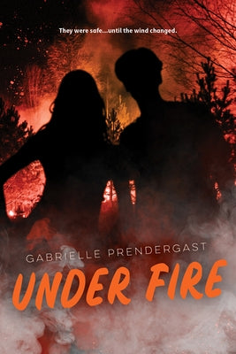 Under Fire by Prendergast, Gabrielle