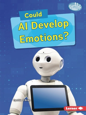 Could AI Develop Emotions? by O'Brien, Cynthia