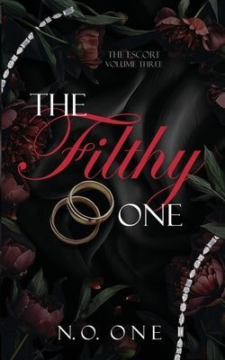 The Filthy One: Dark, Seductive Romance by One, N. O.