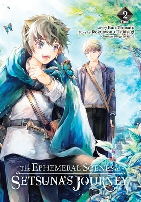 The Ephemeral Scenes of Setsuna's Journey, Vol. 2 (Manga) by Rokusyou -. Usuasagi