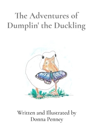 The Adventures of Dumplin' the Duckling by Penney, Donna