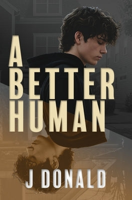 A Better Human by Donald, J.