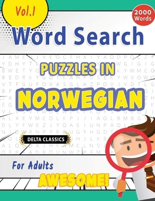 Word Search Puzzles in Norwegian for Adults - Awesome! Vol.1 - Delta Classics by Best Activity Books