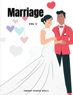 Marriage, Vol II by Herbert George Wells