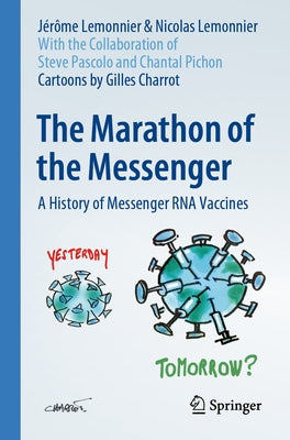 The Marathon of the Messenger: A History of Messenger RNA Vaccines by Lemonnier, JÃ©rÃ´me