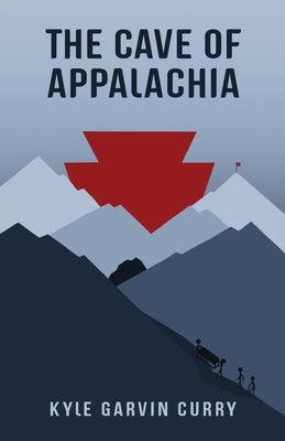 The Cave of Appalachia by Curry, Kyle Garvin