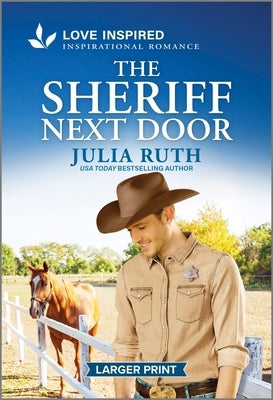 The Sheriff Next Door: An Uplifting Inspirational Romance by Ruth, Julia