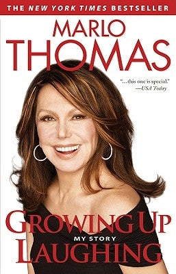 Growing Up Laughing: My Story and the Story of Funny by Thomas, Marlo
