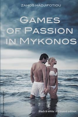Games of Passion in Mykonos by Hadjifotiou, Zahos