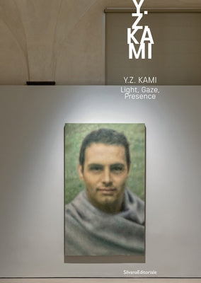 Y.Z. Kami: Light, Gaze, Presence by Kami, Y. Z.