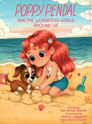Poppy Pendal and the Wondrous World Around Us by Moyes, de Anna