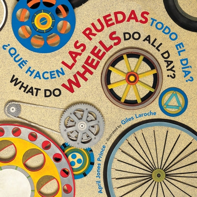What Do Wheels Do All Day?/?Qu? Hacen Las Ruedas Todo El D?a? Board Book: Bilingual English-Spanish by Prince, April Jones