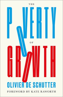The Poverty of Growth by de Schutter, Olivier