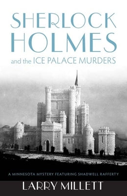 Sherlock Holmes and the Ice Palace Murders by Millett, Larry