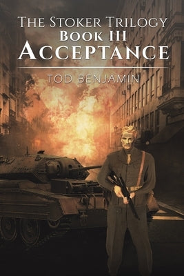 The Stoker Trilogy, Book III - Acceptance by Benjamin, Tod