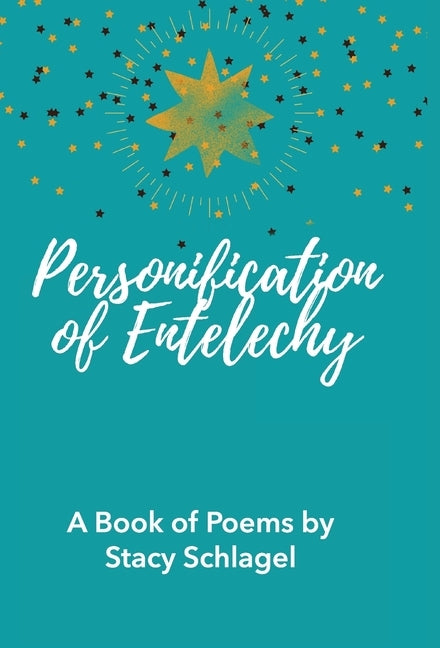 Personification of Entelechy by Schlagel, Stacy E.
