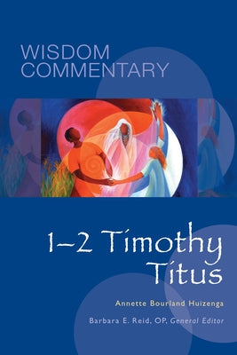 1-2 Timothy, Titus: Volume 53 by Huizenga, Annette Bourland
