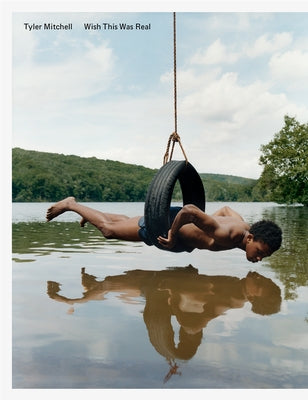 Tyler Mitchell: Wish This Was Real by Mitchell, Tyler