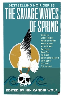 The Savage Waves of Spring by Wolf, Nik Xandir
