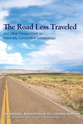 Roads Less Traveled and Other Perspectives on Nationally Competitive Scholarships by McCray, Suzanne