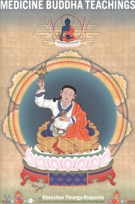 Medicine Buddha Teachings by Rinpoche, Khenchen Thrangu
