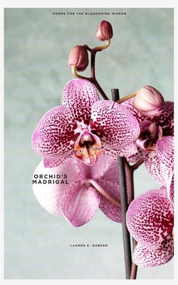 Orchid's Madrigal by Gobern, Lauren E.