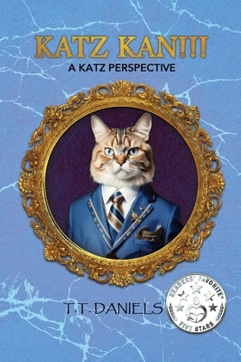 Katz Kan!!!: A Katz Perspective by Daniels, T. T.