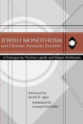 Jewish Monotheism and Christian Trinitarian Doctrine by Lapide, Pinchas