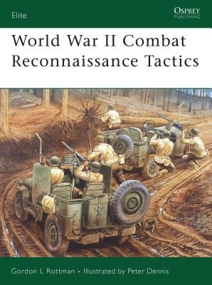World War II Combat Reconnaissance Tactics by Rottman, Gordon L.