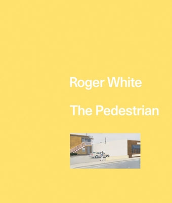 Roger White: The Pedestrian by White, Roger