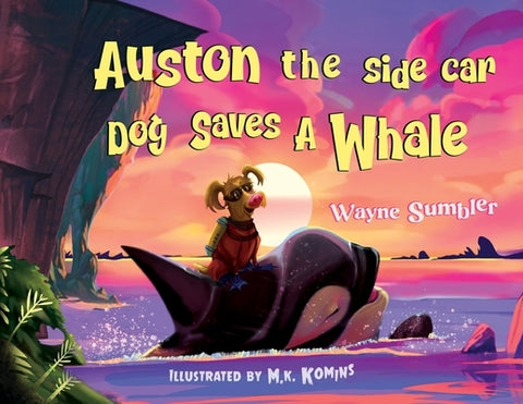 Auston the Side Car Dog Saves a Whale by Sumbler, Wayne