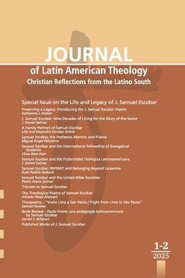 Journal of Latin American Theology, Volume 20, Numbers 1-2 by Scott, Lindy